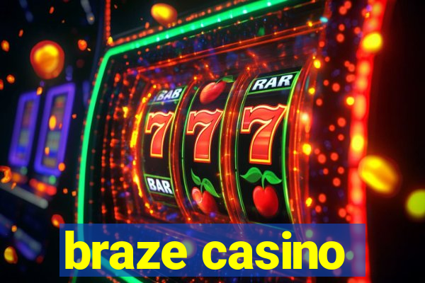 braze casino